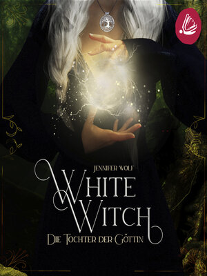 cover image of White Witch--Die Tochter der Göttin